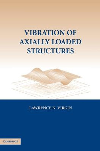 Vibration of Axially-Loaded Structures by Lawrence N. Virgin