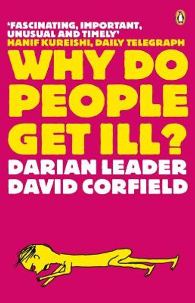 Why Do People Get Ill?: Exploring the Mind-body Connection by Darian Leader