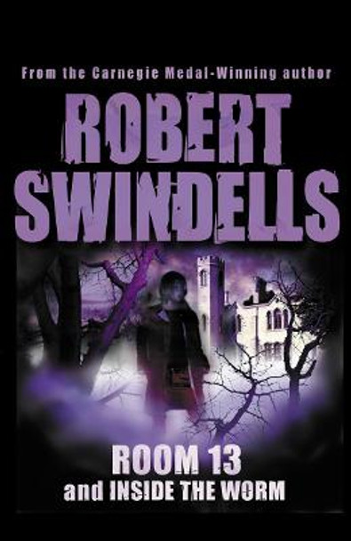 Room 13 And Inside The Worm by Robert Swindells