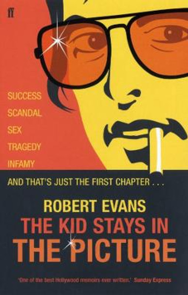 The Kid Stays in the Picture by Robert Alan Evans