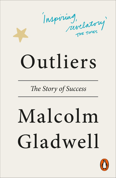 Outliers: The Story of Success Malcolm Gladwell 9780141036250
