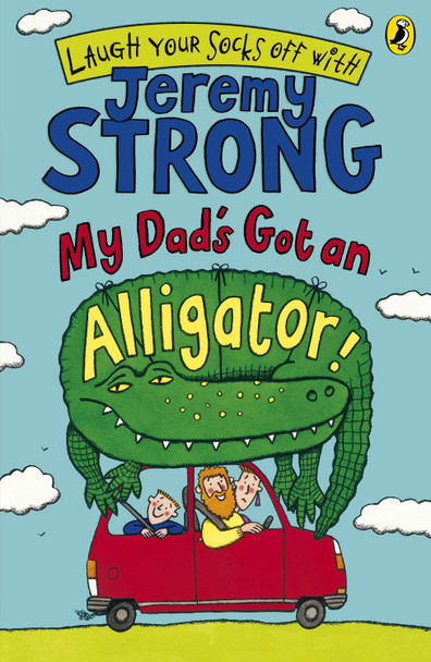 My Dad's Got an Alligator! by Jeremy Strong