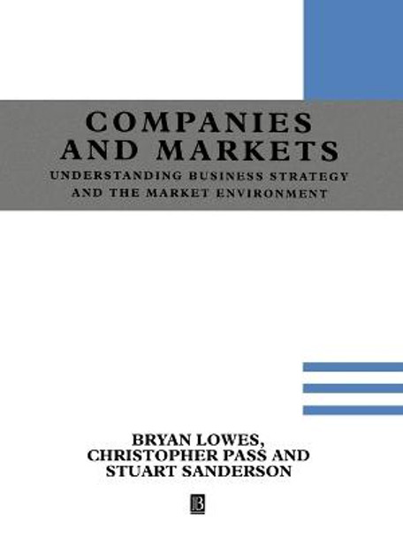 Understanding Companies and Markets: A Strategic Approach by Bryan Lowes