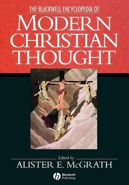 The Blackwell Encyclopedia of Modern Christian Thought by Alister E. McGrath