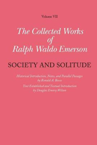 Collected Works of Ralph Waldo Emerson, Volume VII: Society and Solitude by Ralph Waldo Emerson