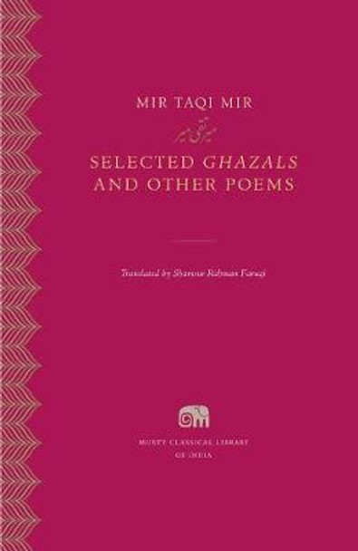 Selected <i>Ghazals</i> and Other Poems by Mir Taqi Mir