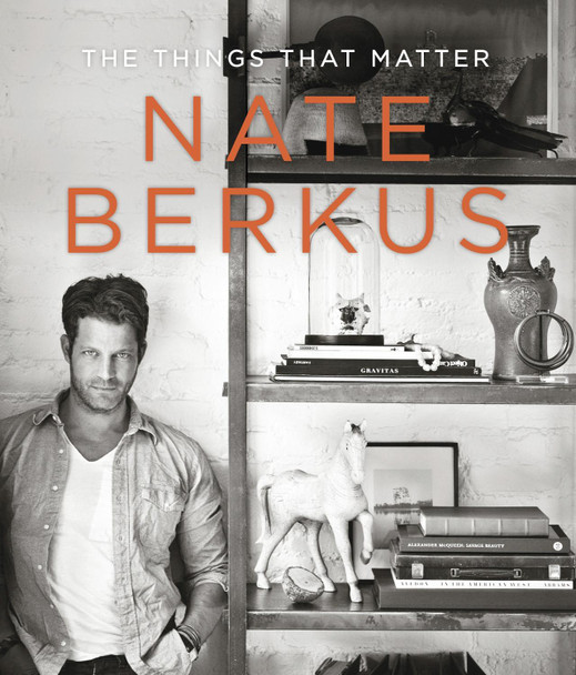 The Things That Matter Nate Berkus 9780679644316