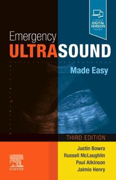 Emergency Ultrasound Made Easy by Justin Bowra