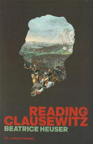 Reading Clausewitz by Beatrice Heuser