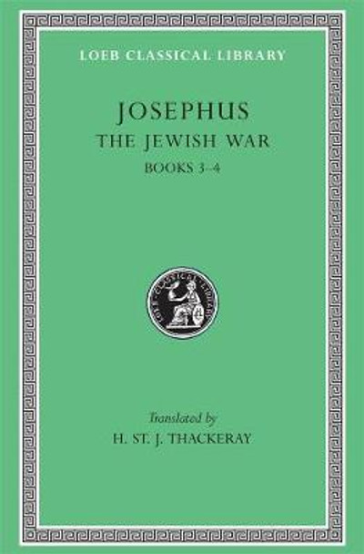 Works: v. 3: The Jewish War, Bks.III-IV by Flavius Josephus