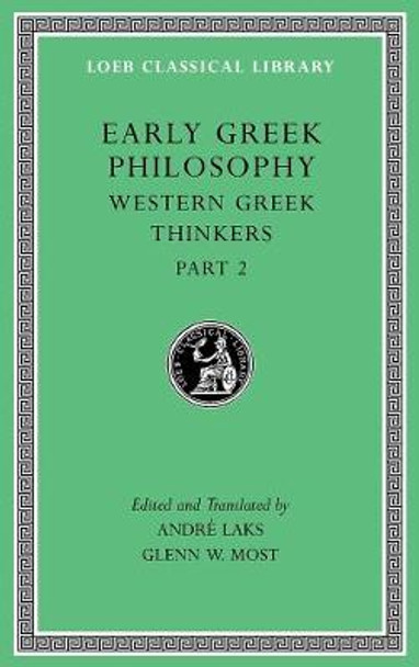 Early Greek Philosophy, Volume V: Western Greek Thinkers, Part 2 by Andre Laks