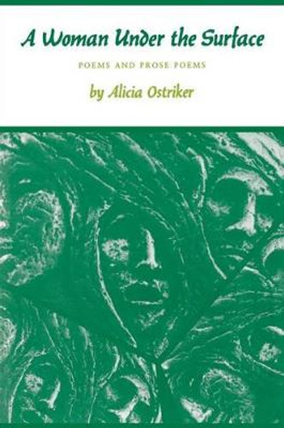 A Woman Under the Surface: Poems and Prose Poems by Alicia Ostriker