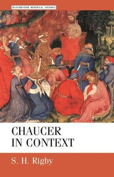 Chaucer in Context: Society, Allegory and Gender by S. H. Rigby