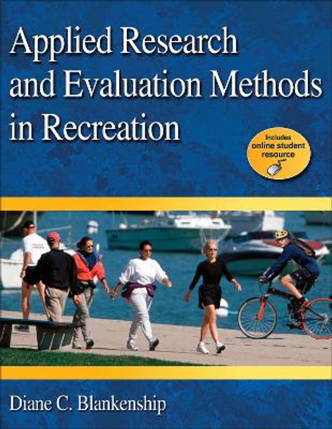 Applied Research and Evaluation Methods in Recreation by Diane C. Blankenship