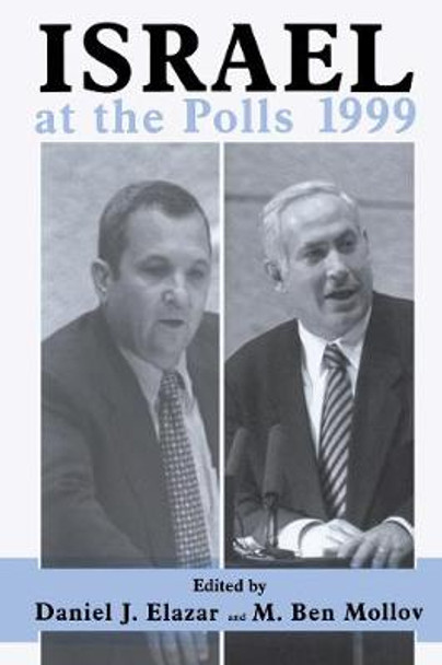 Israel at the Polls 1999: Israel: the First Hundred Years, Volume III by Daniel J. Elazar