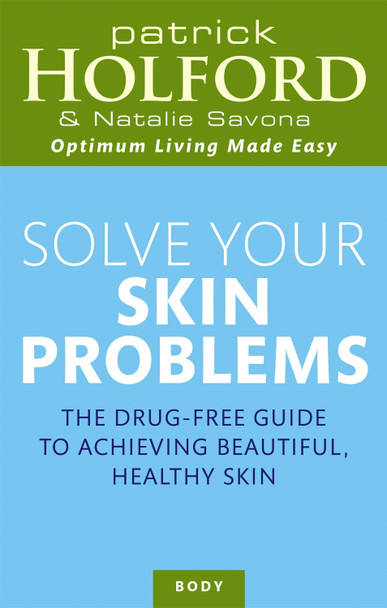 Solve Your Skin Problems Patrick Holford 9780749921859