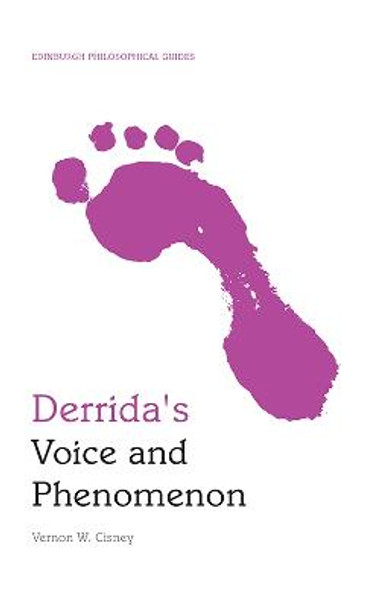 Derrida's Voice and Phenomenon by Vernon W. Cisney