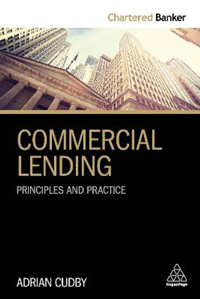 Commercial Lending: Principles and Practice by Adrian Cudby