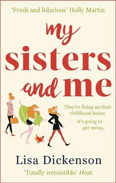 My Sisters And Me: THE Hilarious, Feel-Good Book To Curl Up With by Lisa Dickenson