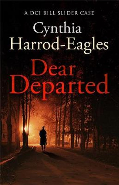 Dear Departed: A Bill Slider Mystery (10) by Cynthia Harrod-Eagles