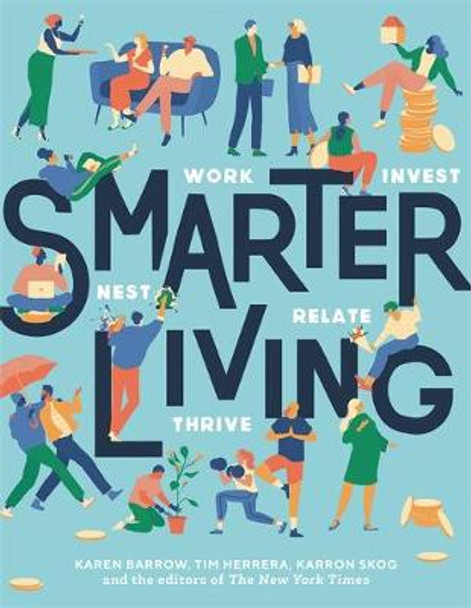 Smarter Living: Work  Nest  Invest  Relate  Thrive by Karen Barrow