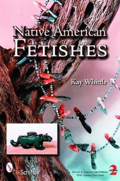 Native American Fetishes by Kay Whittle