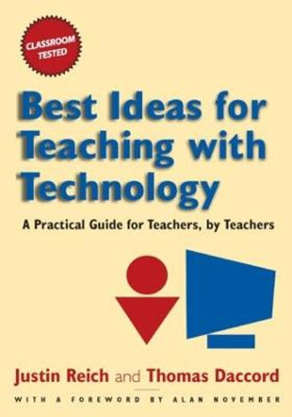 Best Ideas for Teaching with Technology: A Practical Guide for Teachers, by Teachers by Justin Reich