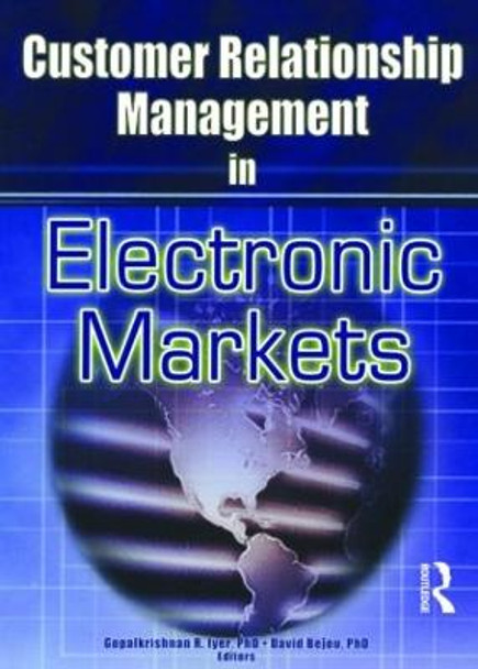 Customer Relationship Management in Electronic Markets by Gopalkrishnan R. Iyer