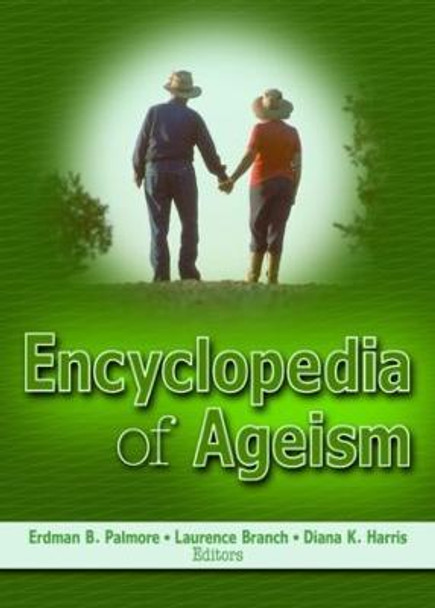 Encyclopedia of Ageism by Erdman Ballagh Palmore