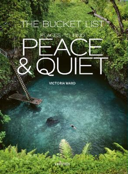 The Bucket List: Places to Find Peace and Quiet by Victoria Ward