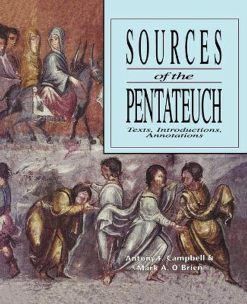 Sources of the Pentateuch: Texts, Introductions, Annotations by A. Campbell