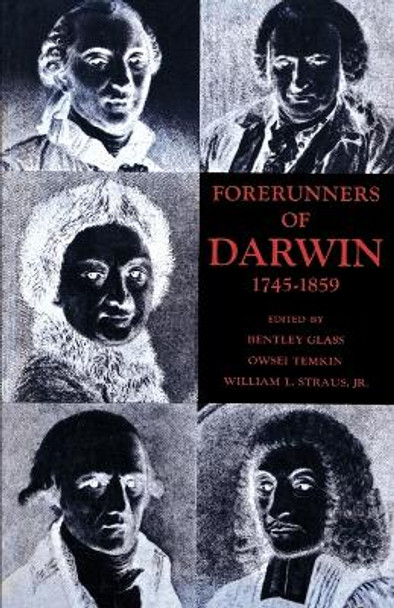 Forerunners of Darwin, 1745-1859 by Bentley Glass