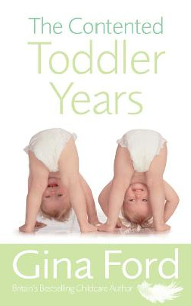 The Contented Toddler Years by Gina Ford