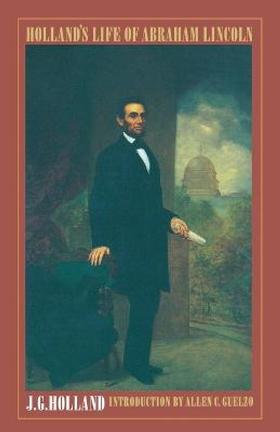 Holland's Life of Abraham Lincoln by Josiah Gilbert Holland