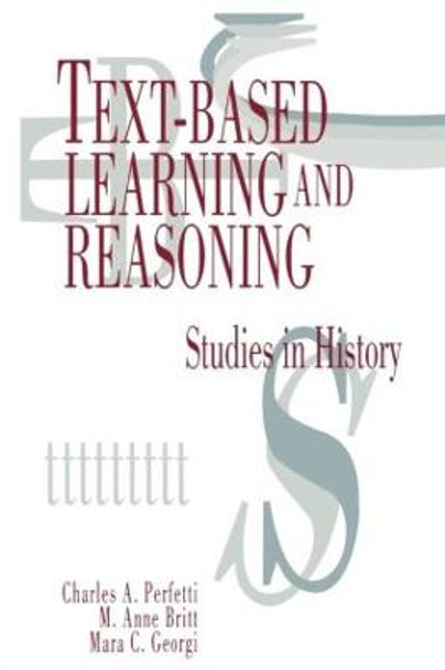 Text-based Learning and Reasoning: Studies in History by Charles A. Perfetti