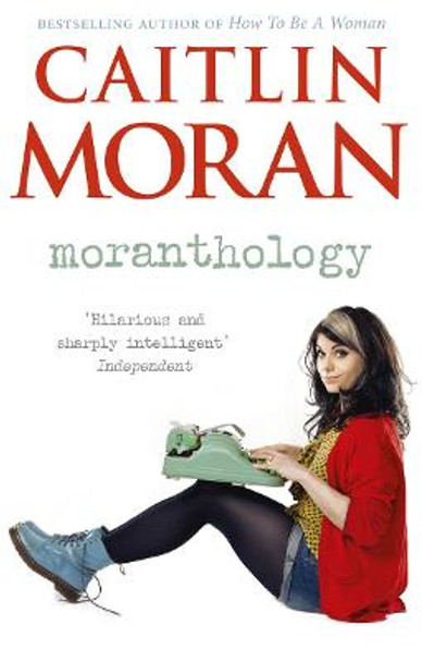 Moranthology by Caitlin Moran