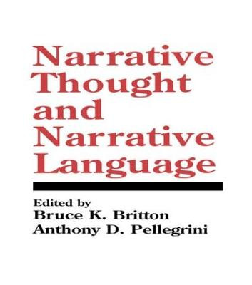 Narrative Thought and Narrative Language by Bruce K. Britton
