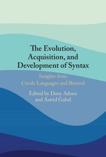 The Evolution, Acquisition and Development of Syntax by Dany Adone 9781009221948