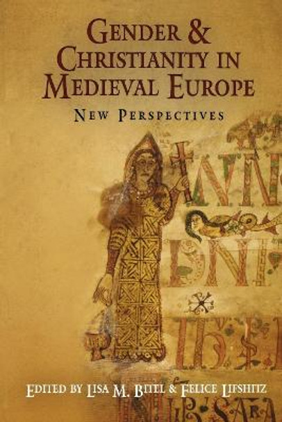Gender and Christianity in Medieval Europe: New Perspectives by Lisa M. Bitel
