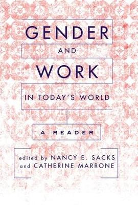 Gender And Work In Today's World: A Reader by Nancy Sacks
