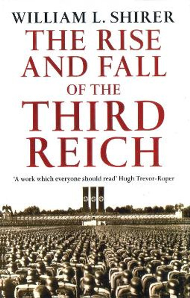 Rise And Fall Of The Third Reich by William L. Shirer