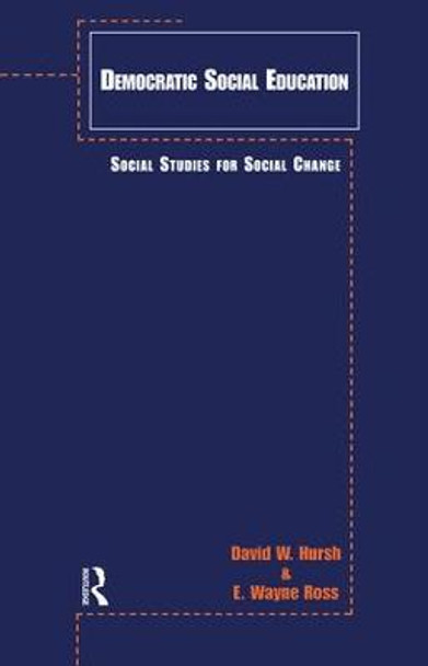 Democratic Social Education: Social Studies for Social Change by Matthew S. McMullen