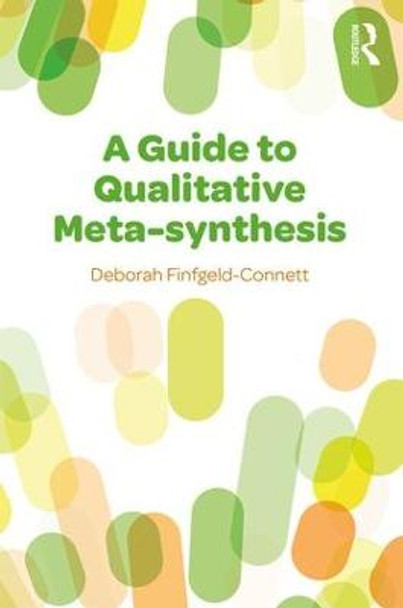 A Guide to Qualitative Meta-synthesis by Deborah Finfgeld-Connett