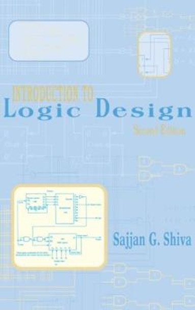 Introduction to Logic Design by Sajjan G. Shiva
