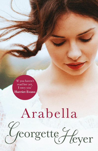 Arabella: Georgette Heyer Classic Heroines by Georgette Heyer