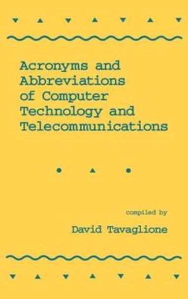 Acronyms and Abbreviations of Computer Technology and Telecommunications by David Tavaglione