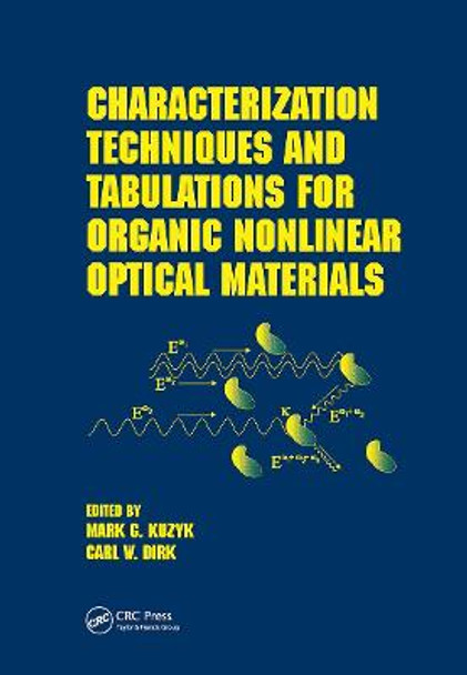 Characterization Techniques and Tabulations for Organic Nonlinear Optical Materials by Mark G. Kuzyk