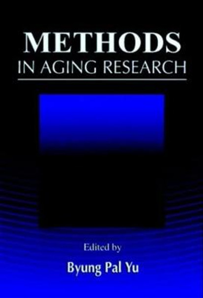 Methods in Aging Research by Byung Pal Yu