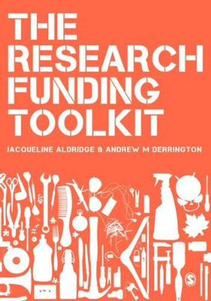 The Research Funding Toolkit: How to Plan and Write Successful Grant Applications by Andrew M. Derrington