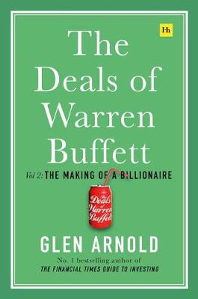 The Deals of Warren Buffett: Volume 2: The Making of a Billionaire by Glen Arnold